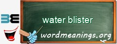 WordMeaning blackboard for water blister